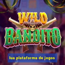 lua plataforma de jogos